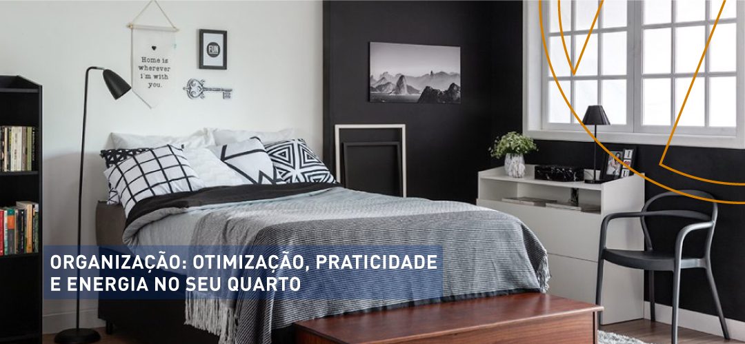 Organização: Otimização, praticidade e energia no seu quarto