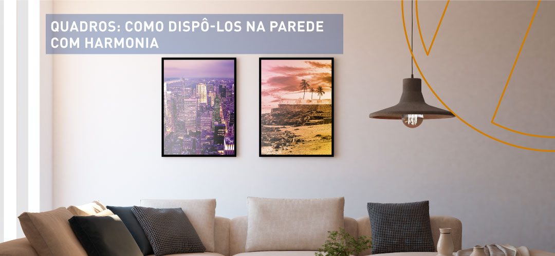 Quadros: como dispô-los na parede com harmonia