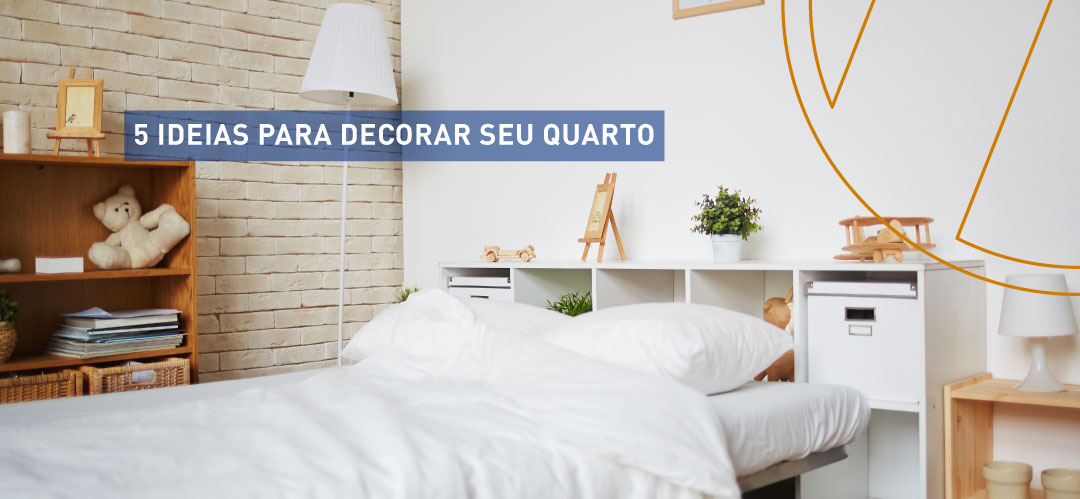 5 ideias para decorar seu quarto