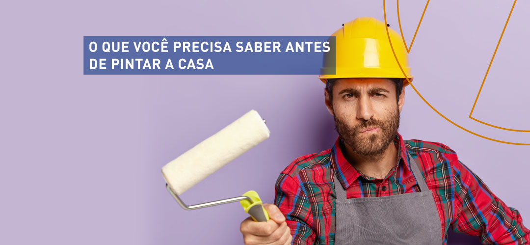 O que você precisa saber antes de pintar a casa