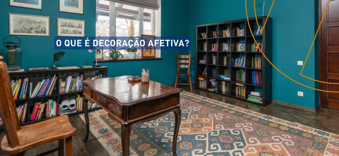 O que é decoração afetiva?