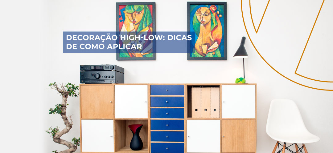 Decoração High-Low: Dicas de como aplicar